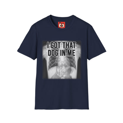 I Got That Dog In Me T-Shirt