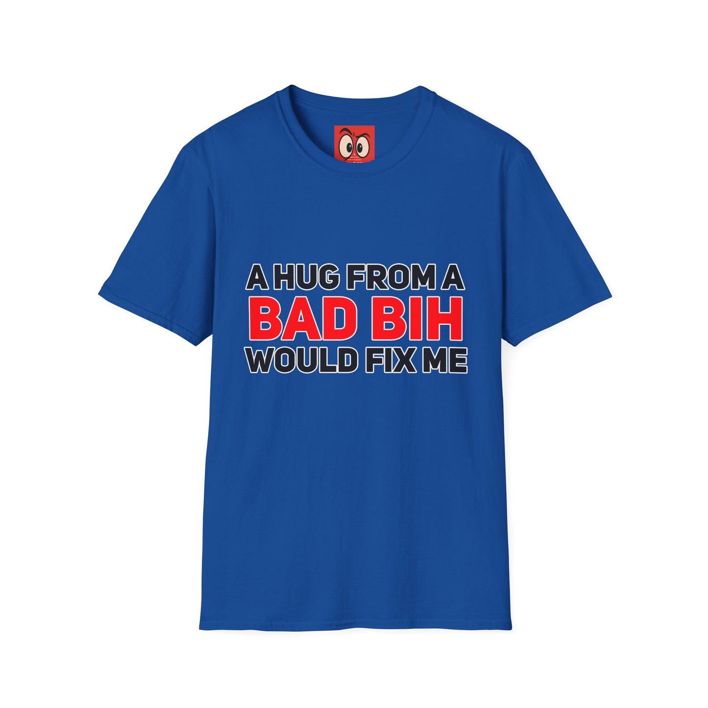 A Hug From A Bad Bih T-Shirt