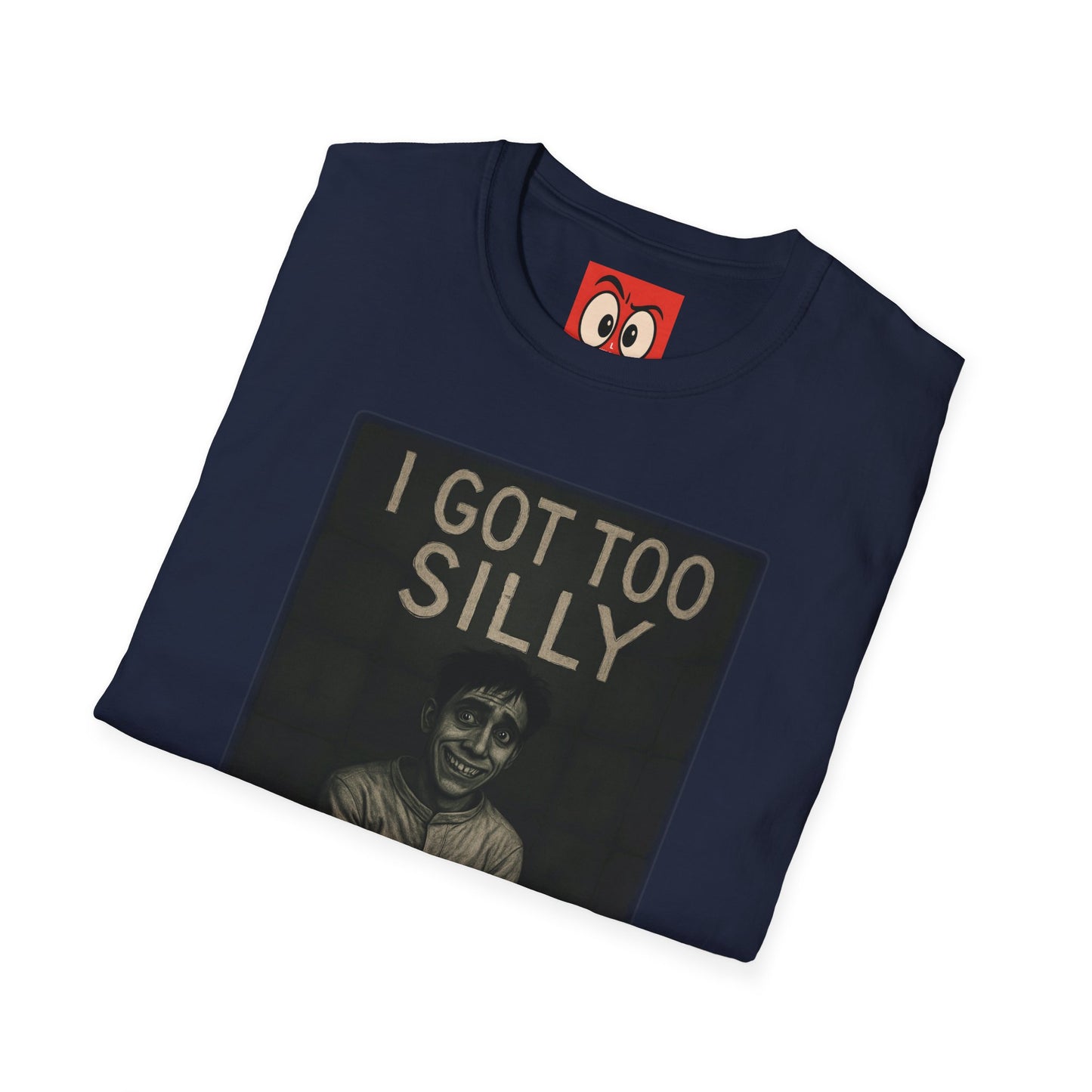 I Got Too Silly T-Shirt