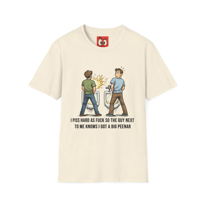 I Piss Hard AF T-Shirt
