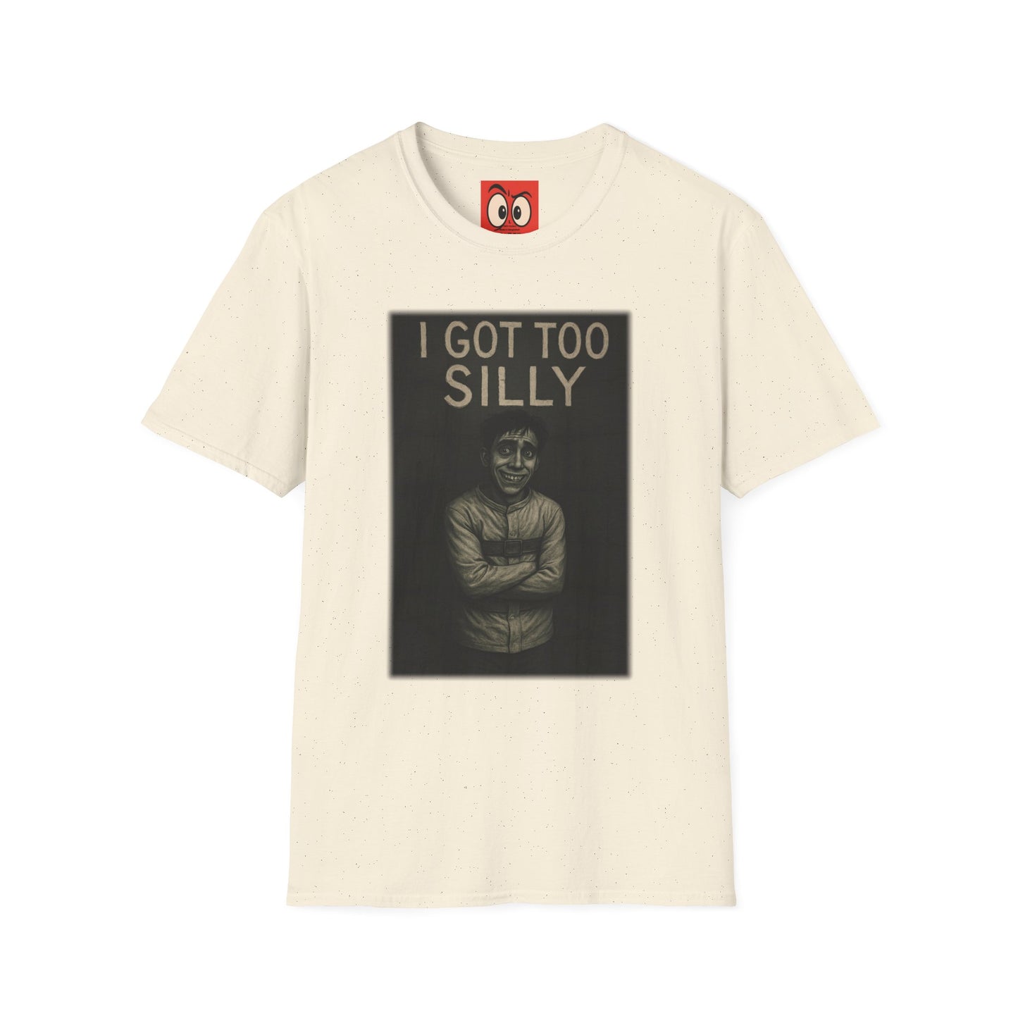 I Got Too Silly T-Shirt