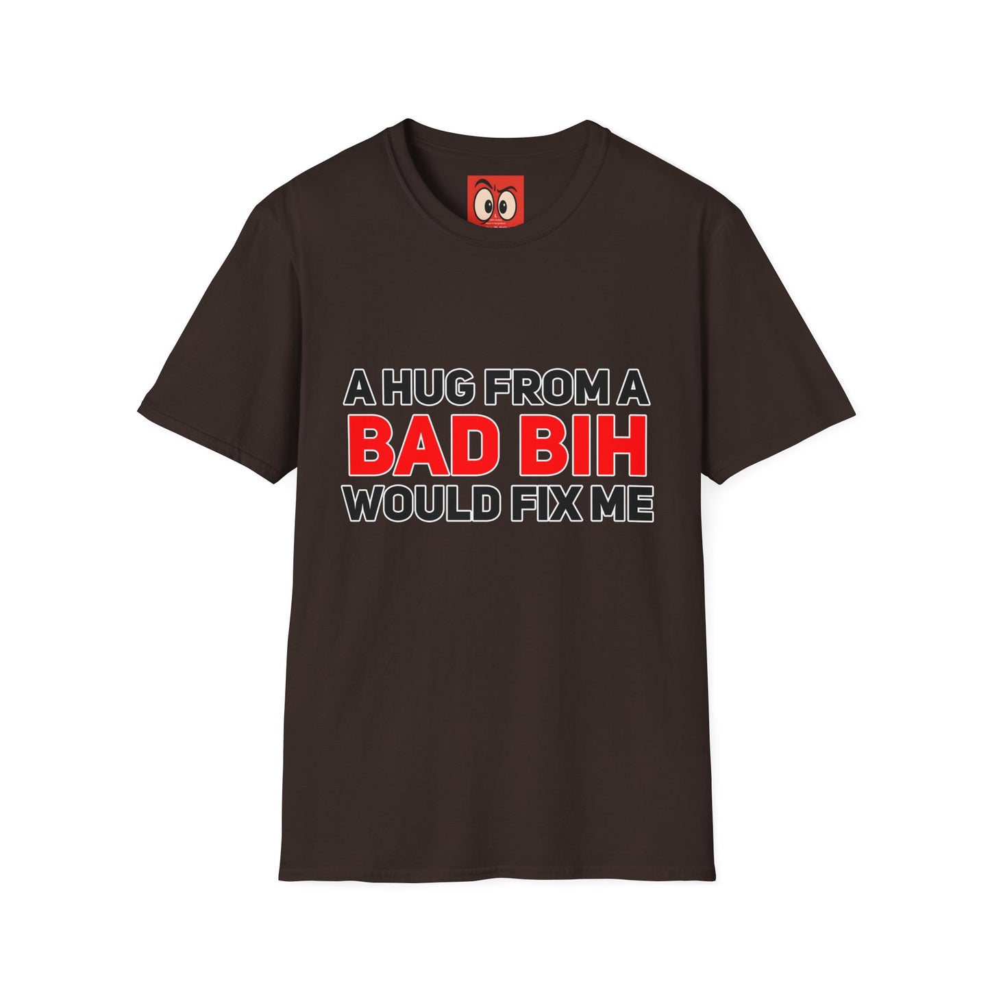 A Hug From A Bad Bih T-Shirt