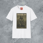 Literally Me T-Shirt