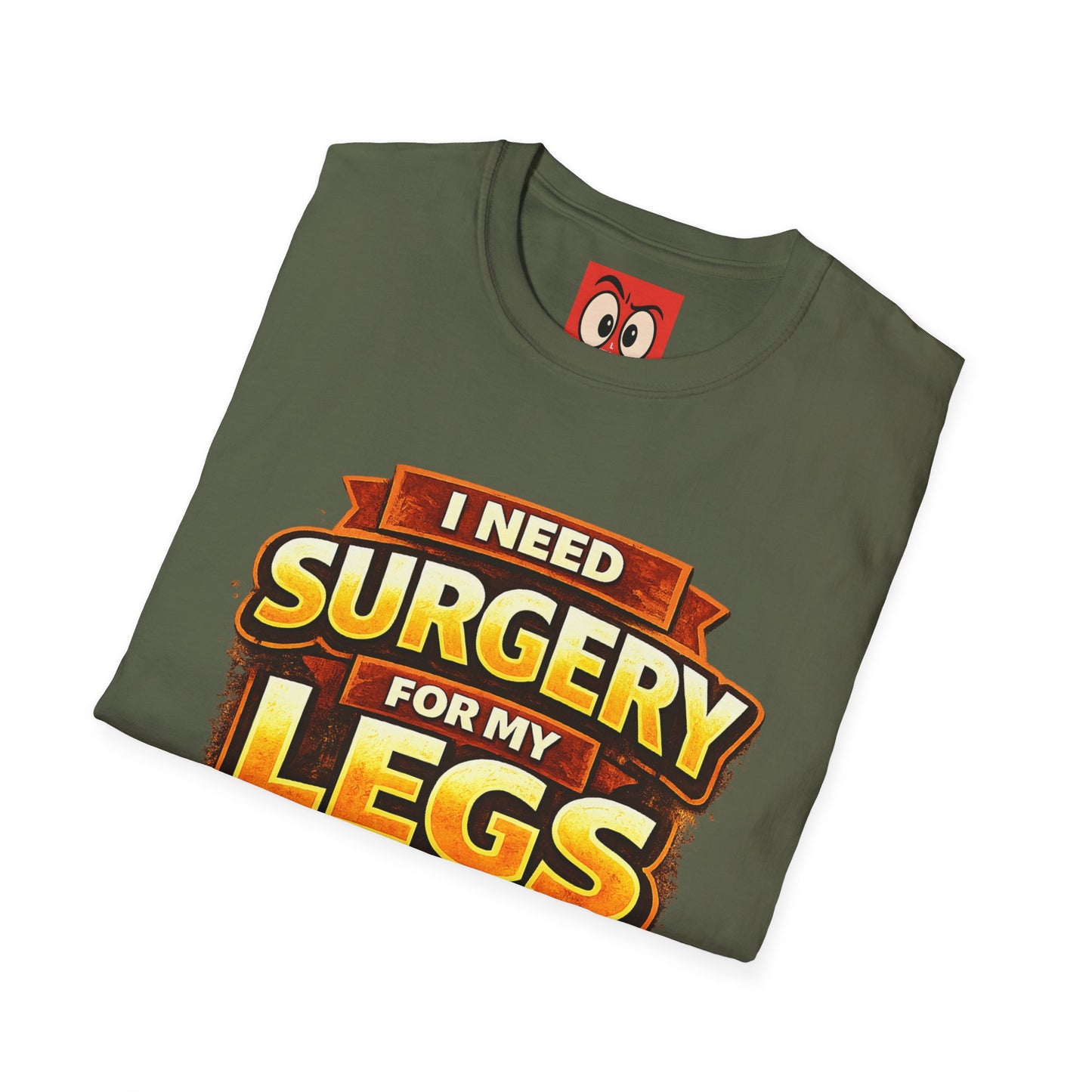 Surgery For My Legs T-Shirt