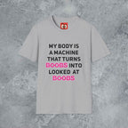 My Body is a Machine T-Shirt