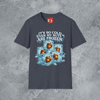 It's So Cold T-Shirt