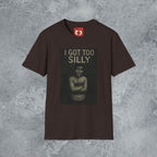 I Got Too Silly T-Shirt