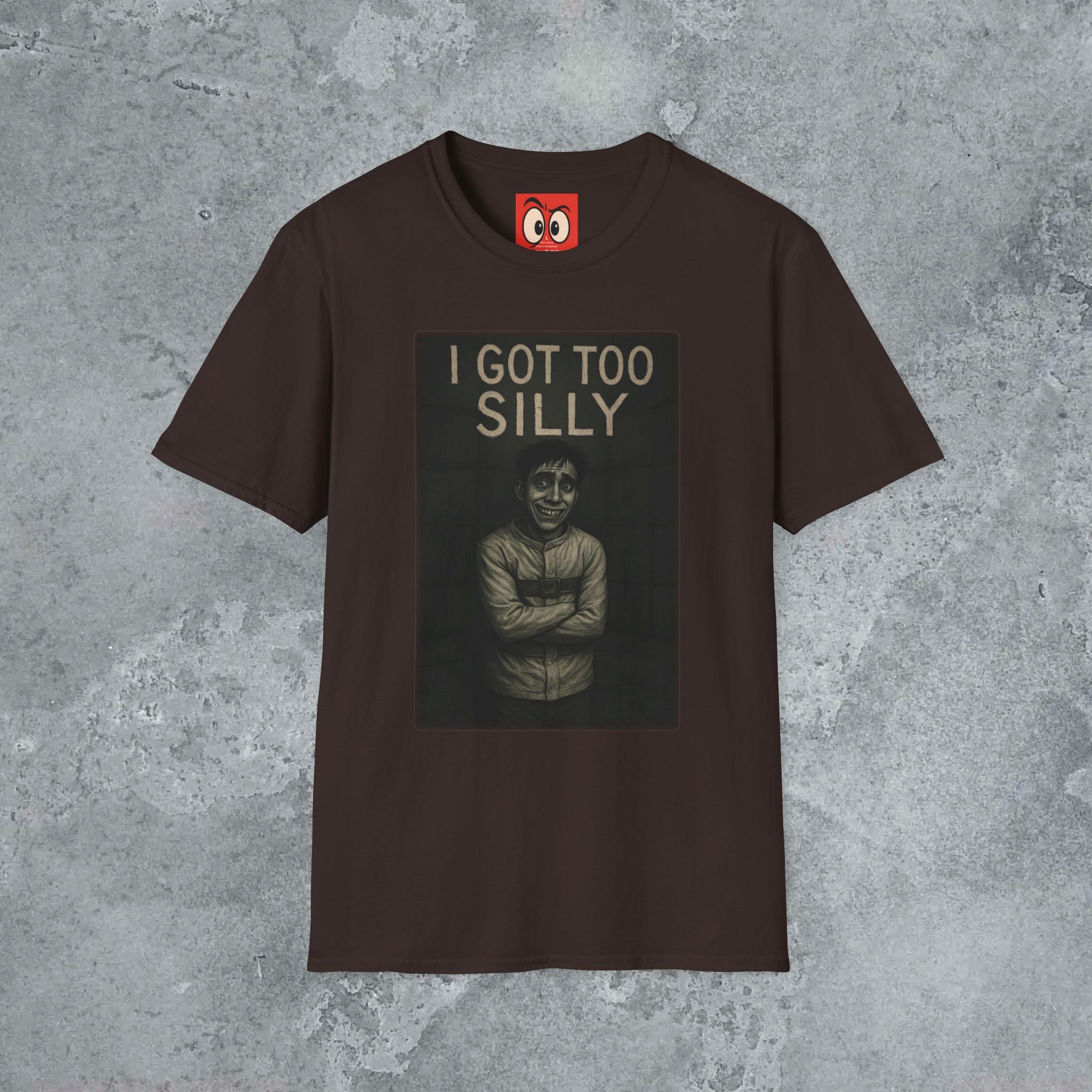 I Got Too Silly T-Shirt