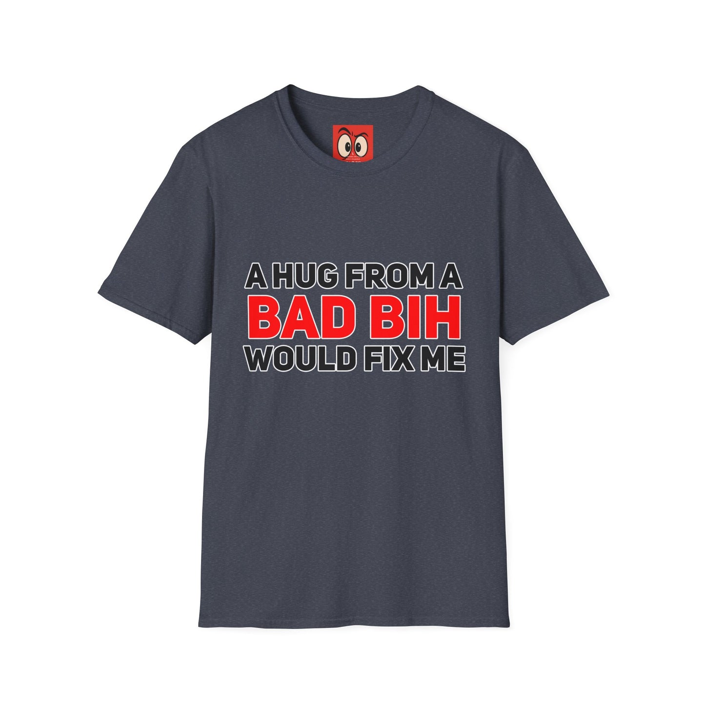 A Hug From A Bad Bih T-Shirt