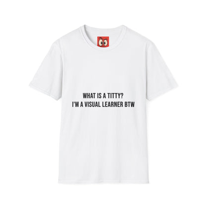 What Is A Titty? T-Shirt