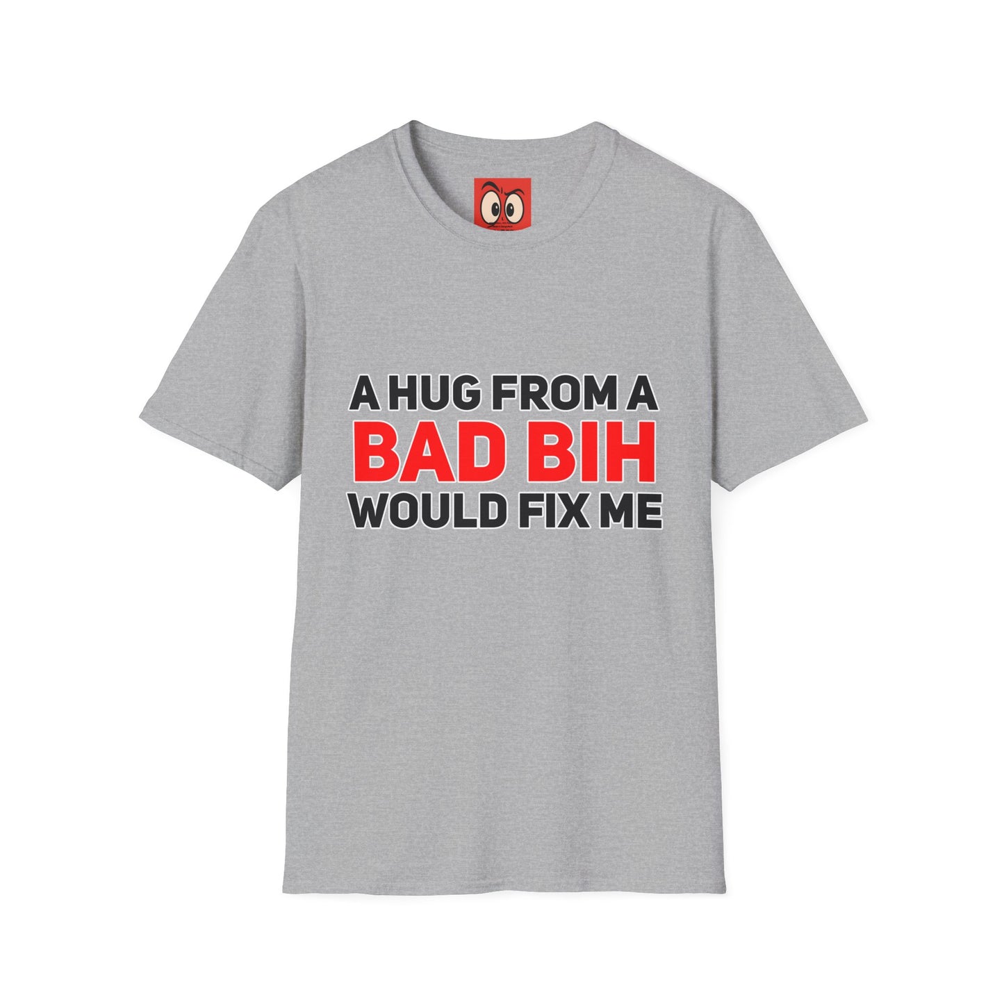 A Hug From A Bad Bih T-Shirt