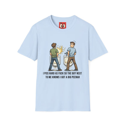 I Piss Hard AF T-Shirt