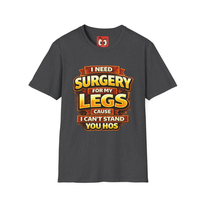 Surgery For My Legs T-Shirt