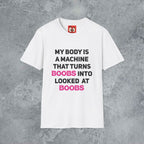 My Body is a Machine T-Shirt