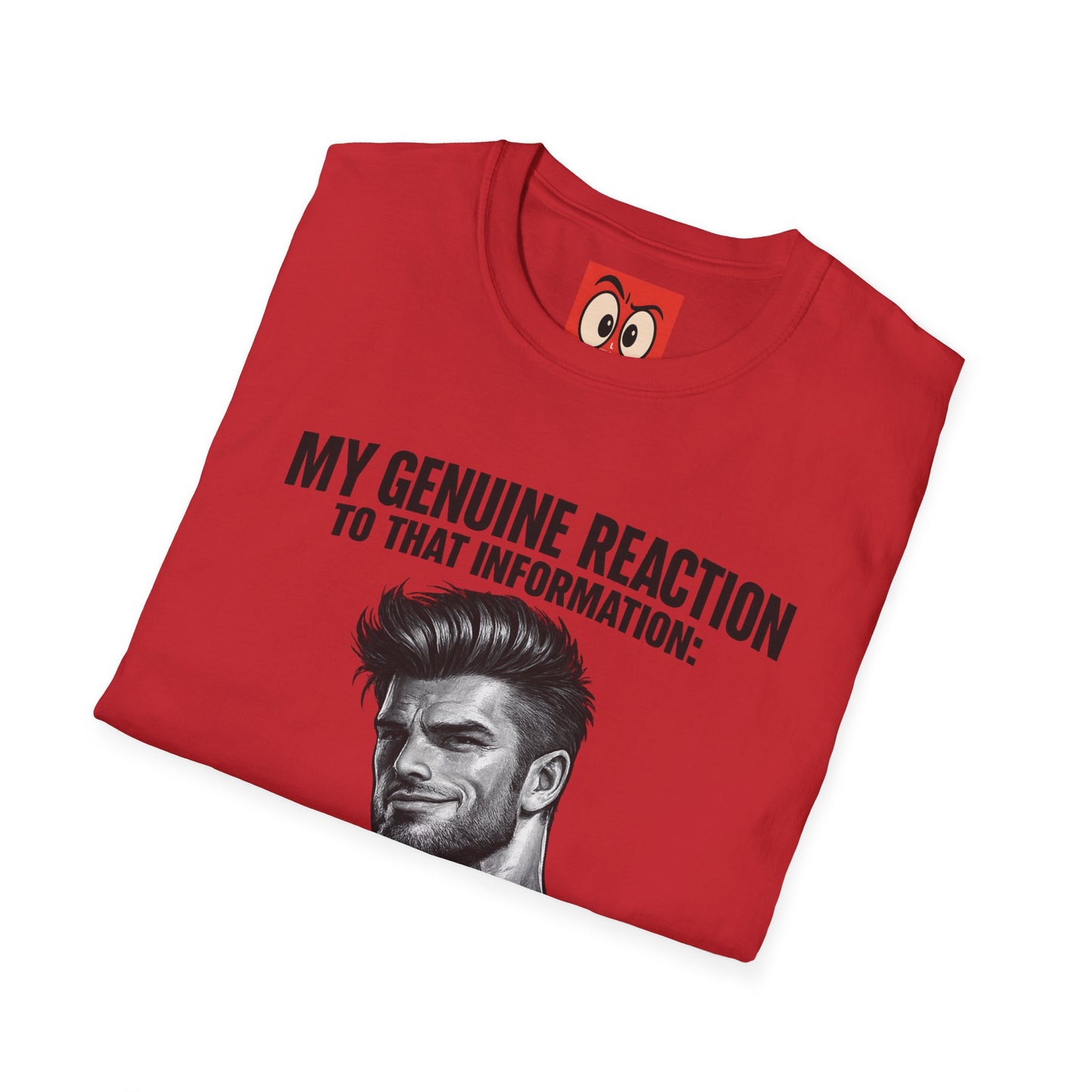 My Genuine Reaction T-Shirt