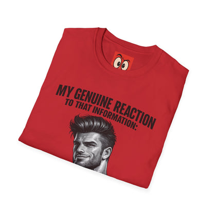 My Genuine Reaction T-Shirt