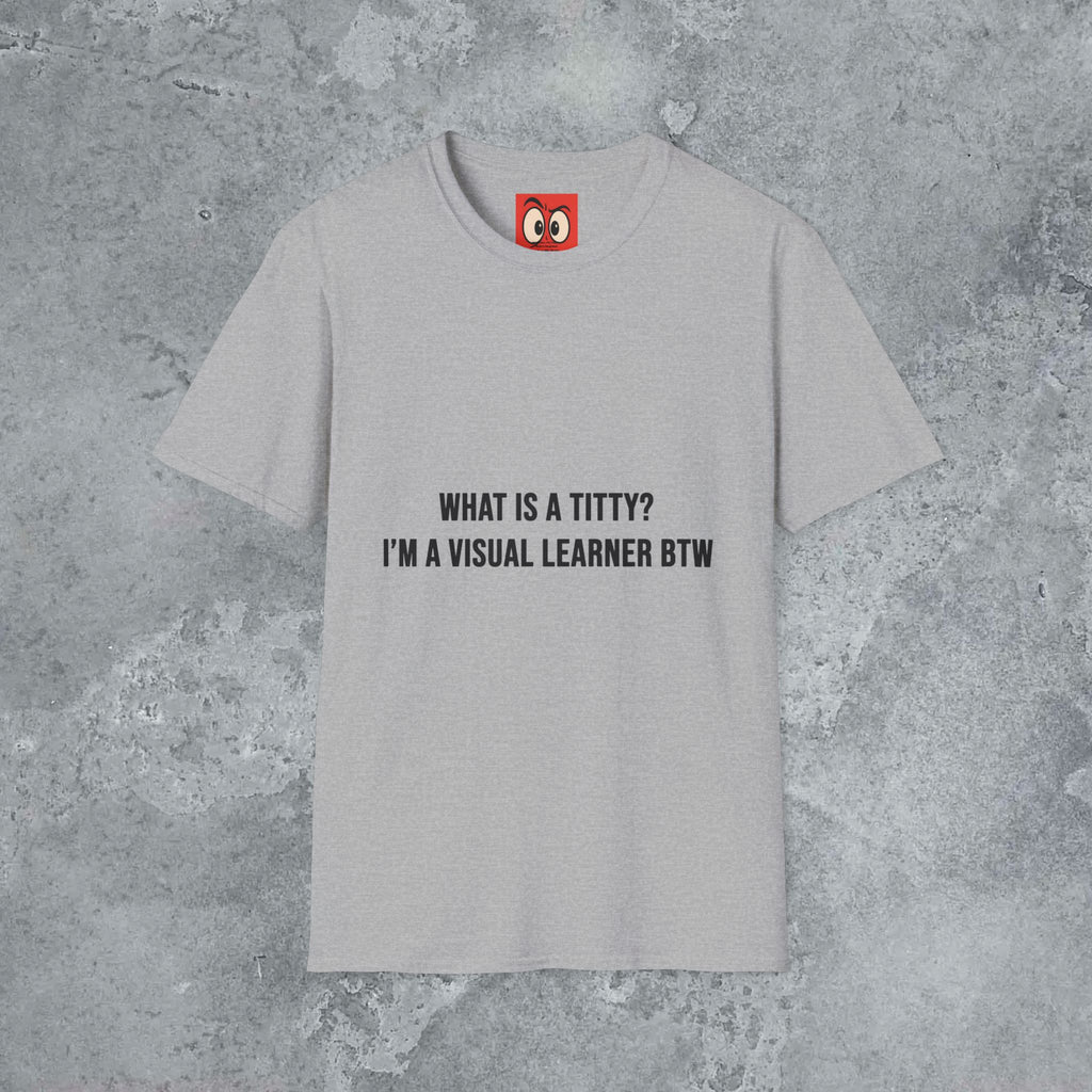 What Is A Titty? T-Shirt