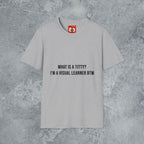 What Is A Titty? T-Shirt