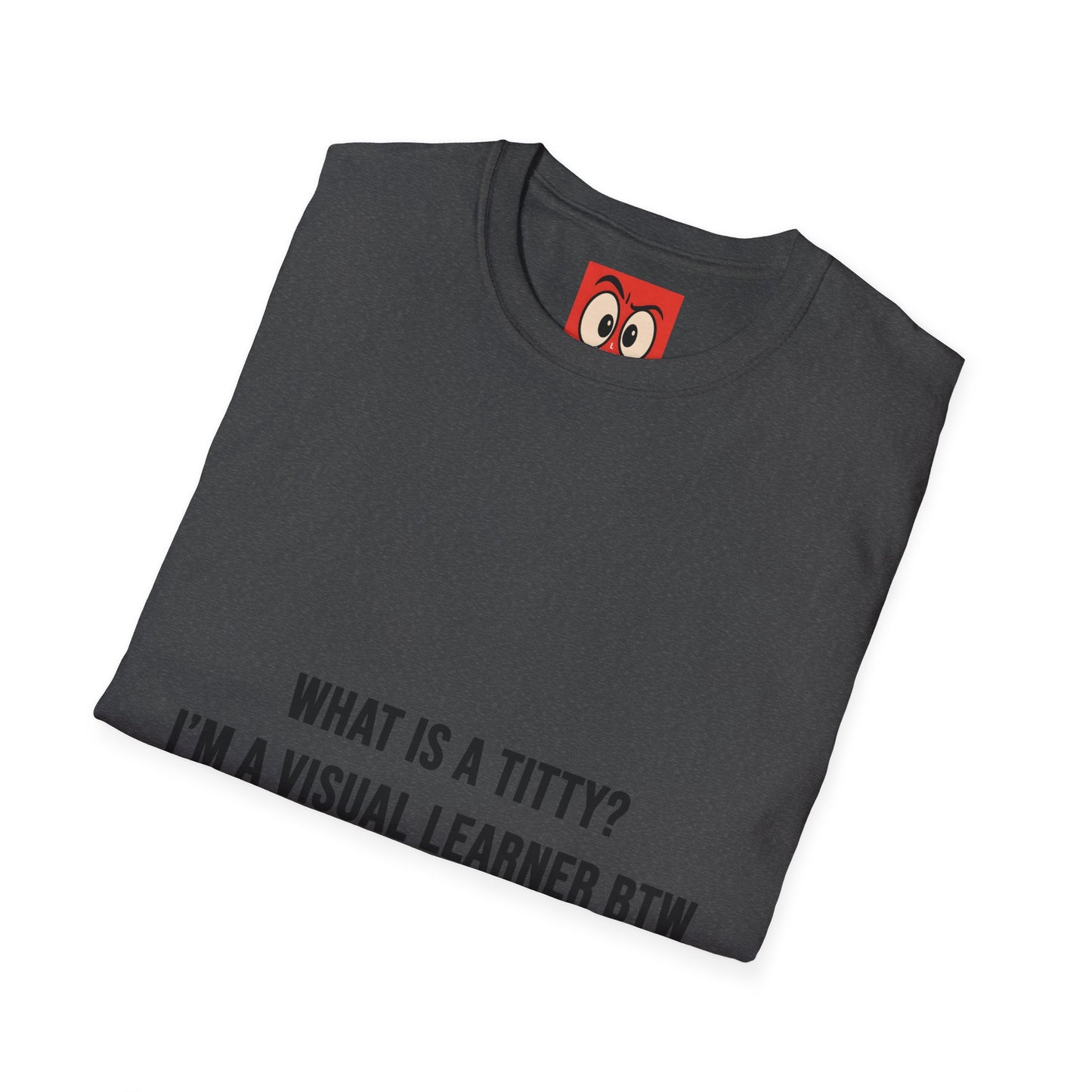 What Is A Titty? T-Shirt