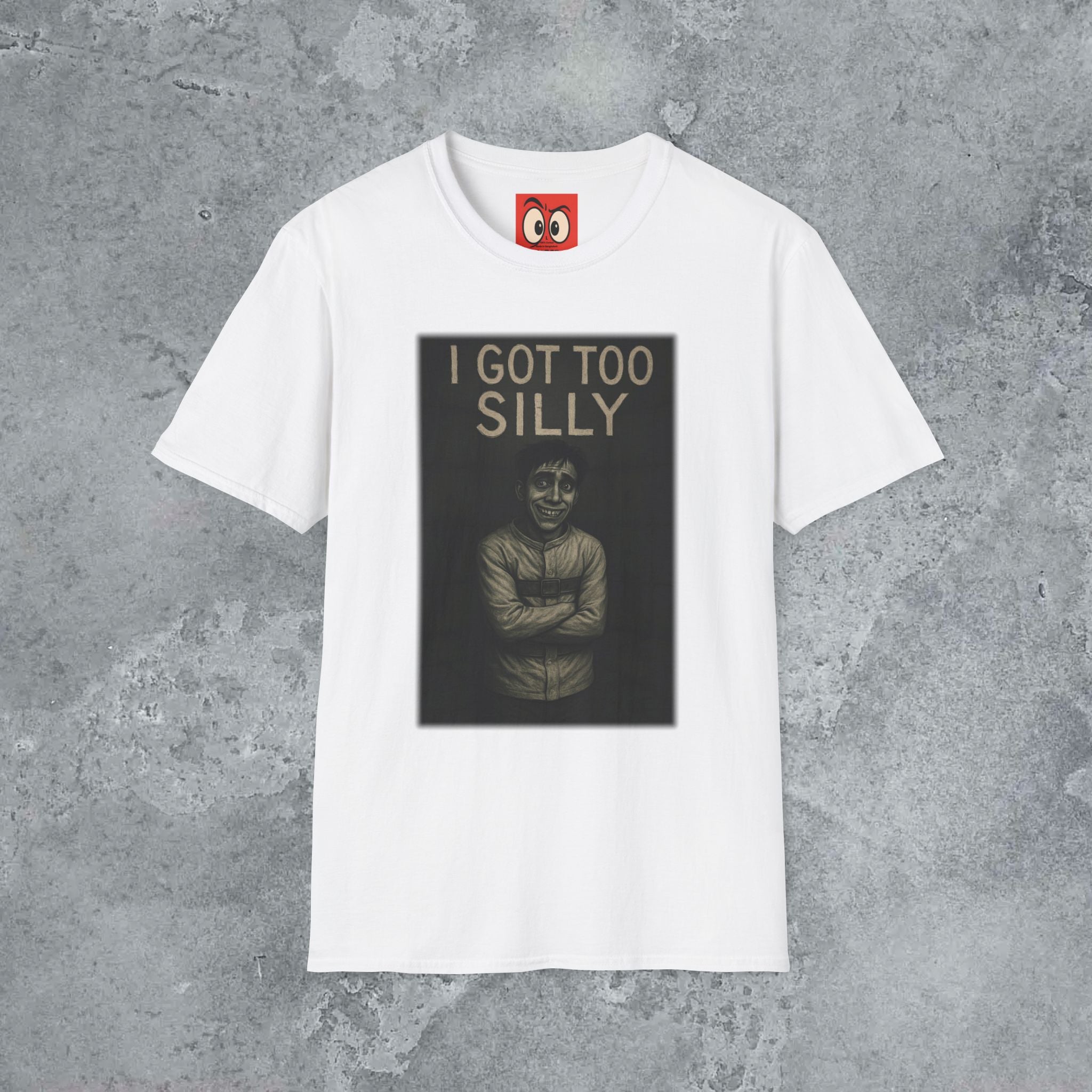 I Got Too Silly T-Shirt