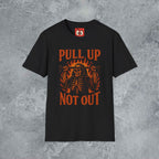 Pull Up Not Out T-Shirt