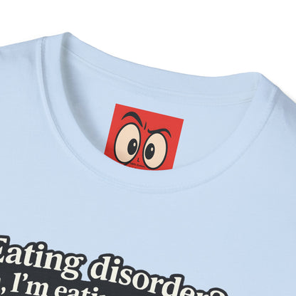 Eating Dis Order T-Shirt