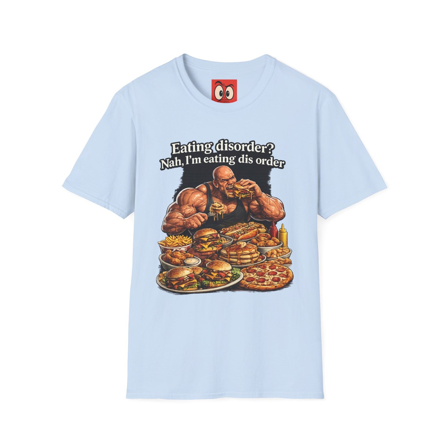 Eating Dis Order T-Shirt