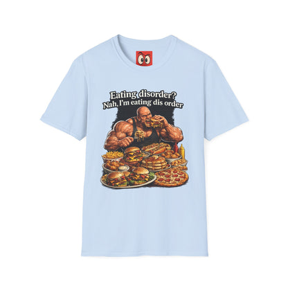 Eating Dis Order T-Shirt