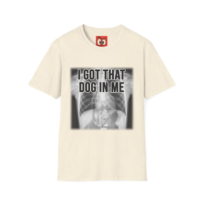 I Got That Dog In Me T-Shirt