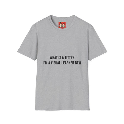 What Is A Titty? T-Shirt