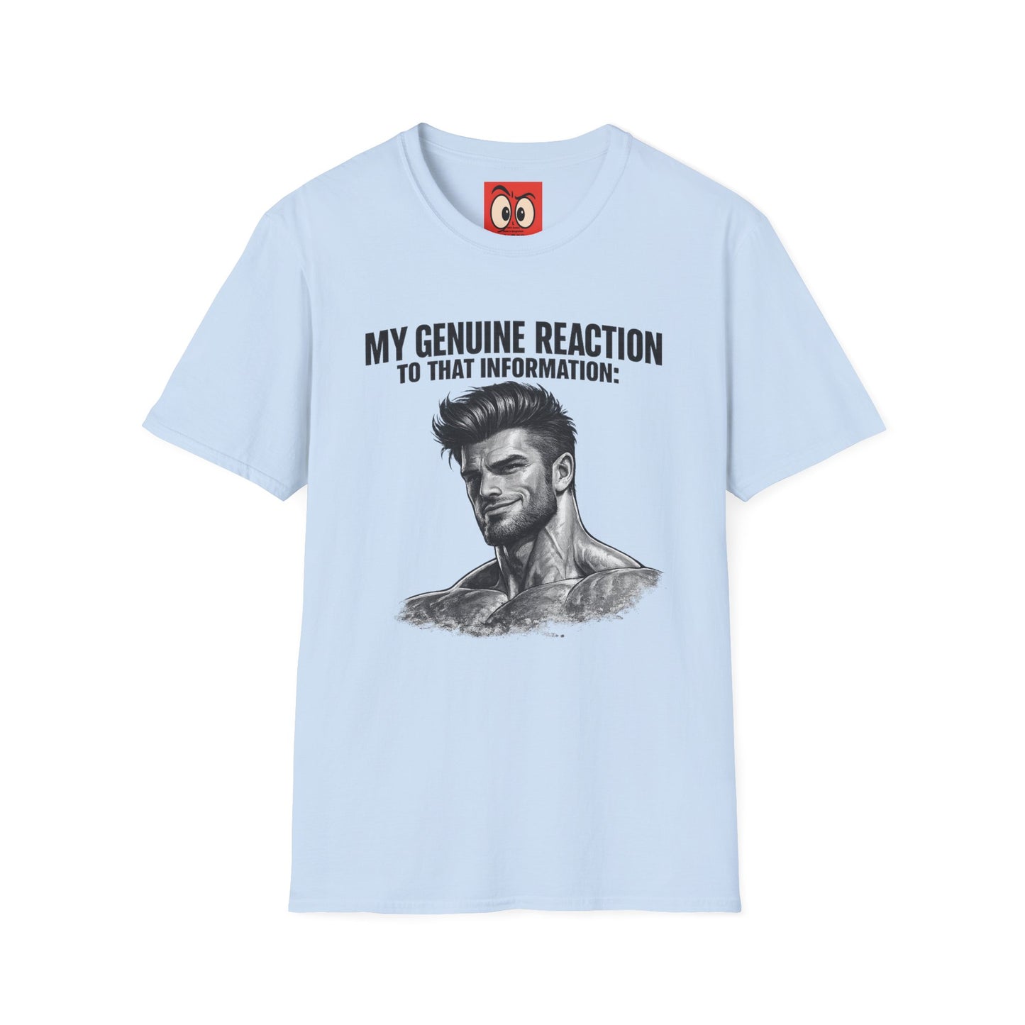 My Genuine Reaction T-Shirt